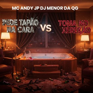 PEDE TAPÃO NA CARA Vs TOMA NO XEREKÃO (Explicit) dari DJ Menor Da QG