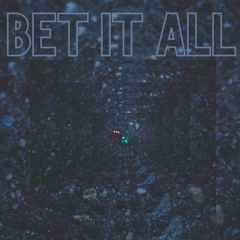 Bet It All (Explicit)