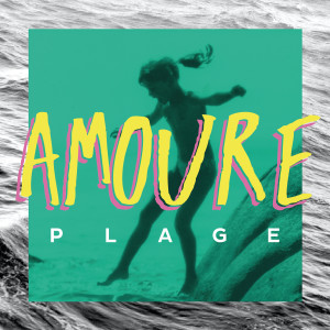 Listen to Plage song with lyrics from Amoure