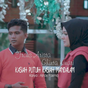 Dengarkan Kasiah Putuih Kasiah Mandalam lagu dari Frans Ariesta dengan lirik