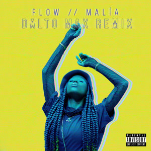 收聽Malía的FLOW (Dalto Max Remix|Explicit)歌詞歌曲