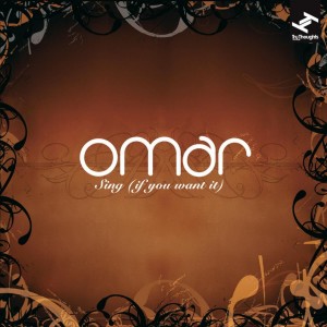 Dengarkan lagu Sing (If You Want It) nyanyian OMAR dengan lirik