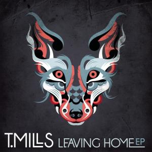 T. Mills的專輯Leaving Home EP