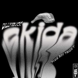 收聽Dilly1Buck的Skida (Explicit)歌詞歌曲