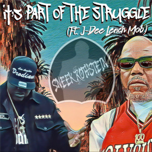 ดาวน์โหลดและฟังเพลง Its Part Of The Struggle (Explicit) พร้อมเนื้อเพลงจาก Sneek Rothstein
