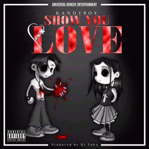ดาวน์โหลดและฟังเพลง Show You Love พร้อมเนื้อเพลงจาก Kandyboy