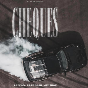 收聽AAZZAD的CHEQUES (feat. Raaz) (Explicit)歌詞歌曲