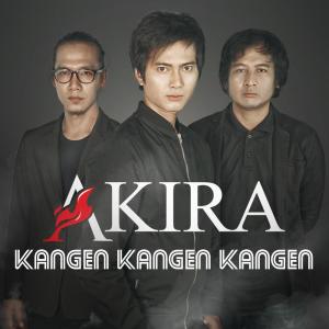 Dengarkan Kangen Kangen Kangen lagu dari Akira dengan lirik