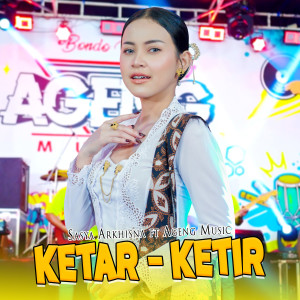 Listen to Ketar - Ketir song with lyrics from Sasya Arkhisna