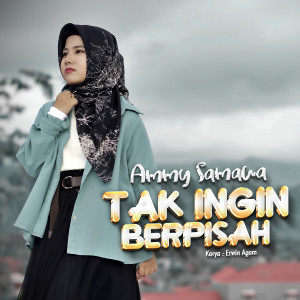 Listen to Tak Ingin Berpisah song with lyrics from Ammy Samawa