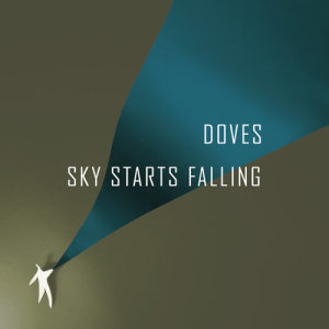 收聽Doves的Sky Starts Falling歌詞歌曲