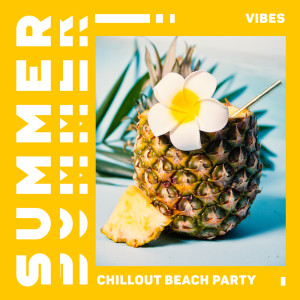 Summer Vibes - Chillout Beach Party - Tropical Melody dari Beach Party Ibiza Music Specialists