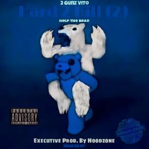 2 Gunz Vito的專輯Hard 2 Kill 2 (Explicit)