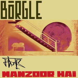 Listen to Manzoor Hai song with lyrics from BORGLE