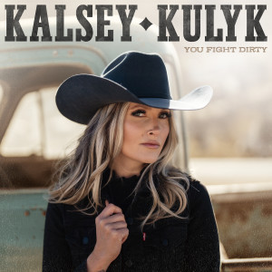 Kalsey Kulyk的專輯You Fight Dirty