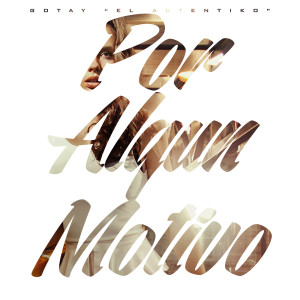 Listen to Por Algun Motivo song with lyrics from Gotay El Autentiko