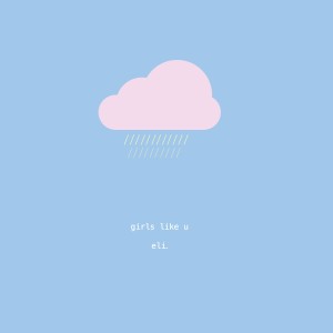 Listen to girls like u song with lyrics from eli.