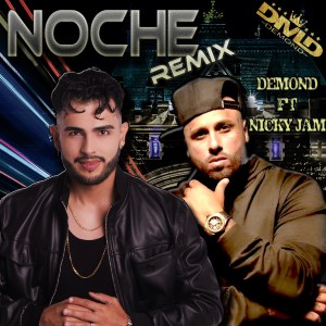 ดาวน์โหลดและฟังเพลง Noche Remix (Explicit) พร้อมเนื้อเพลงจาก Demond