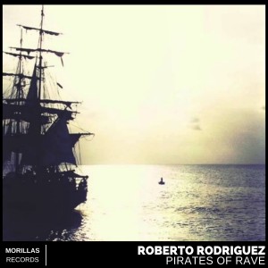Roberto Rodriguez的專輯Pirates of Rave (Radio Edit)
