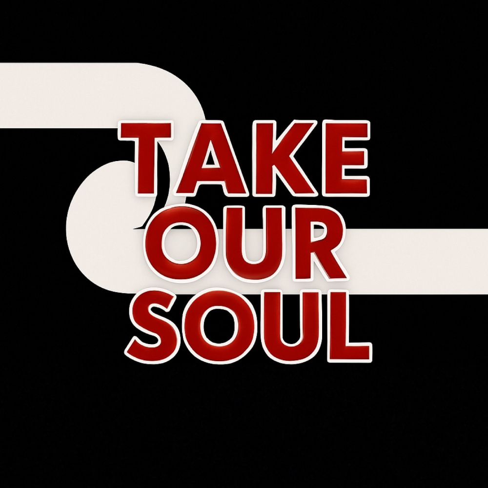 Take Our Soul (Explicit)