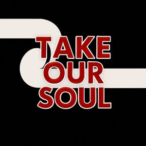 Listen to Take Our Soul (Explicit) song with lyrics from Remorse