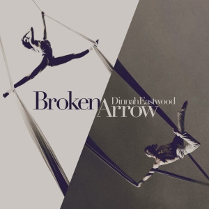 收聽Dinah Eastwood的Broken Arrow歌詞歌曲