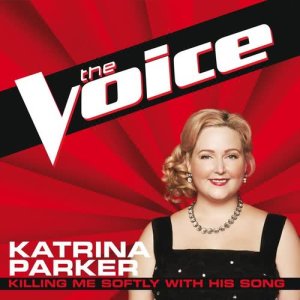 收聽Katrina Parker的Killing Me Softly With His Song (The Voice Performance)歌詞歌曲