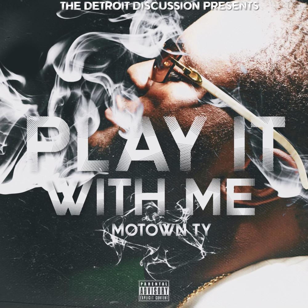Play It With Me (feat. Motown Ty) (Explicit)