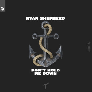 收聽Ryan Shepherd的Don't Hold Me Down歌詞歌曲
