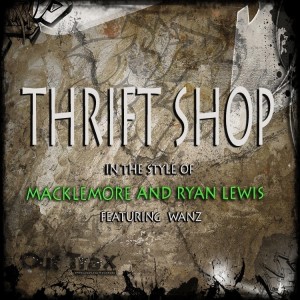 อัลบัม Thrift Shop (In The Style Of Macklemore & Ryan Lewis feat. Wanz) - Single ศิลปิน Thrift Shop