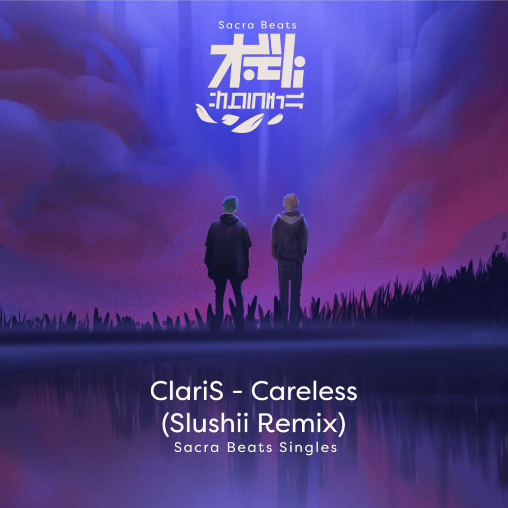 ケアレス (Slushii Remix|- SACRA BEATS Singles)