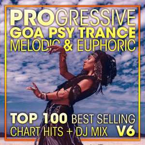 อัลบัม Progressive Goa Psy Trance Melodic & Euphoric Top 100 Best Selling Chart Hits + DJ Mix V6 ศิลปิน Doctor Spook