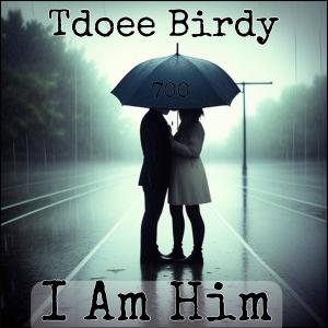 Tdoee Birdy的專輯I Am Him (Explicit)