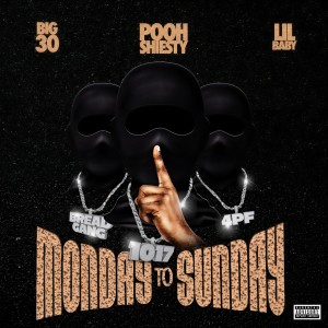 ดาวน์โหลดและฟังเพลง Monday to Sunday (feat. Lil Baby & BIG30) (Explicit) พร้อมเนื้อเพลงจาก Pooh Shiesty