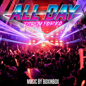 Album All Day from Dirty Porko