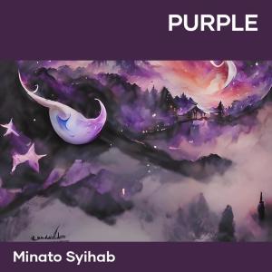 Dengarkan lagu Purple nyanyian Minato Syihab dengan lirik