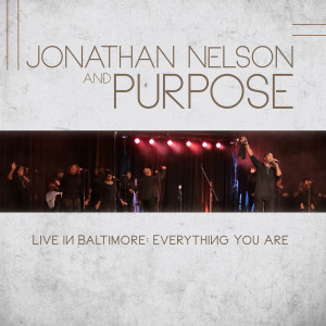 Album Jonathan Nelson and Purpose Live in Baltimore Everything You Are from Jonathan Nelson