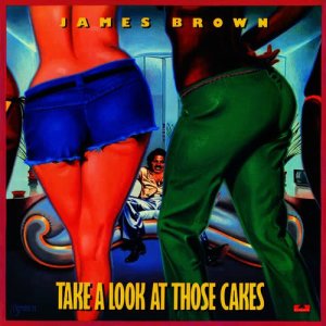 อัลบัม Take A Look At Those Cakes ศิลปิน James Brown