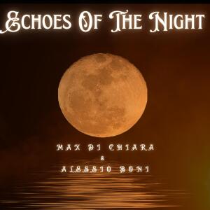 Listen to Echoes of the night song with lyrics from Max Di Chiara