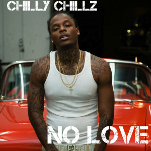 收聽Chilly Chillz的No Love (Explicit)歌詞歌曲