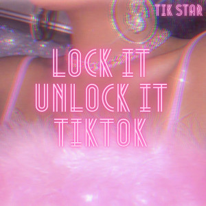 ดาวน์โหลดและฟังเพลง Lock It Unlock It TikTok พร้อมเนื้อเพลงจาก Tik Star