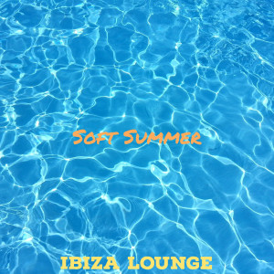 Ibiza Lounge的專輯Soft Summer