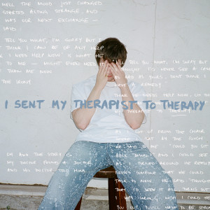 收聽Alec Benjamin的I Sent My Therapist To Therapy歌詞歌曲