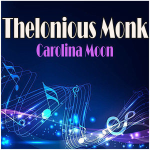 Album Carolina Moon from セロニアス・モンク