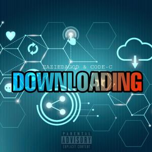 Album Downloading (feat. Codeclife) (Explicit) from EazieDaGod