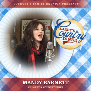 Mandy Barnett的專輯Mandy Barnett at Larry’s Country Diner (Live / Vol. 1)