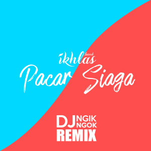 Album Pacar Siaga (Remix Version) from IKHLAS Band