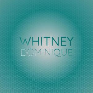 Various的专辑Whitney Dominique