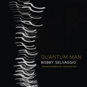 Bobby Selvaggio的專輯Quantum Man