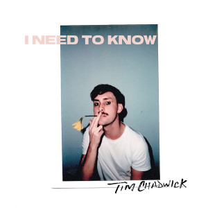 收聽Tim Chadwick的I Need to Know歌詞歌曲